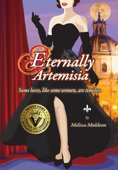 Hardcover Eternally Artemisia: Some loves, like some women, are timeless. Book