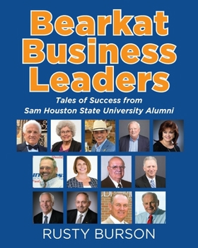 Paperback Bearkat Business Leaders: Tales of Success from Sam Houston State University Alumni Book