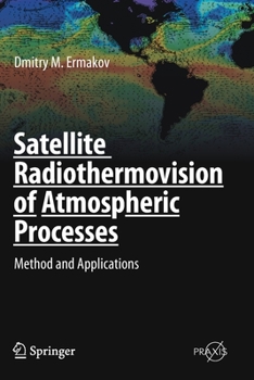 Paperback Satellite Radiothermovision of Atmospheric Processes: Method and Applications Book