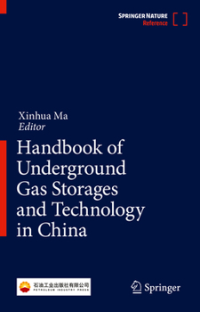 Hardcover Handbook of Underground Gas Storages and Technology in China Book