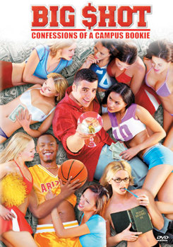 Big Shot - Confessions of a Campus Bookie