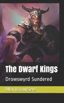 Paperback The Dwarf Kings: Drowswyrd Sundered Book
