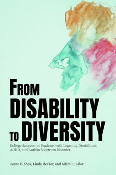 Paperback From Disability to Diversity: College Success for Students with Learning Disabilities, Adhd, and Autism Spectrum Disorder Book