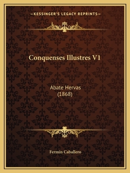 Paperback Conquenses Illustres V1: Abate Hervas (1868) [Spanish] Book