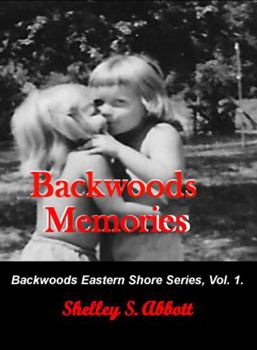 Backwoods Memories: Backwoods Eastern Shore Series, Vol. 1