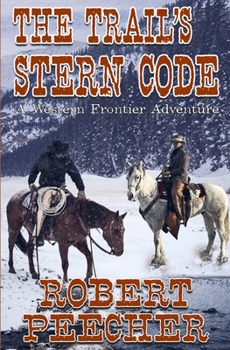 Paperback The Trail's Stern Code: A Western Frontier Adventure Book