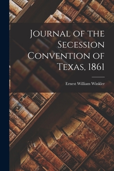 Paperback Journal of the Secession Convention of Texas, 1861 Book