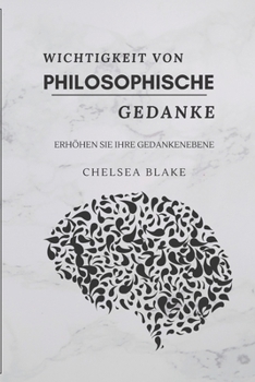 Wichtigkeit Von Philosophische Gedanke: Erh?hen Sie Ihre Gedankenebene