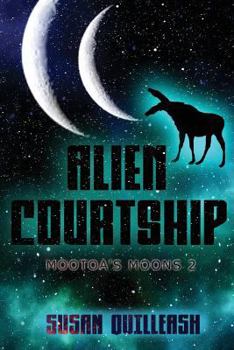 Paperback Alien Courtship: Mootoa's Moons 2 Book