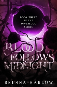 Blood Follows Midnight - Book #3 of the SoulBlood