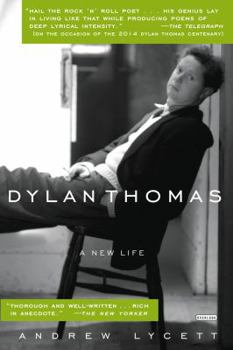 Dylan Thomas: A New Life