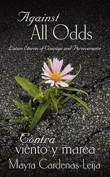 Paperback Against All Odds: Latino Stories of Courage and Perseverance Book