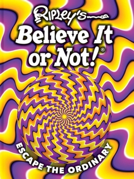 Hardcover Ripley's Believe It or Not! Escape the Ordinary Book