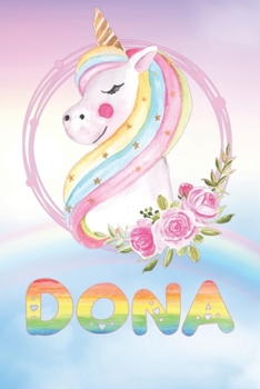 Paperback Dona: Dona's Unicorn Personal Custom Named Diary Planner Perpetual Calander Notebook Journal 6x9 Personalized Customized Gif Book
