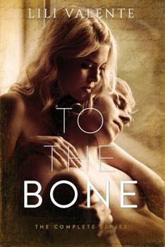 Paperback To the Bone: The Complete Series Book