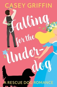Paperback Falling for the Underdog: A Romantic Comedy with Mystery and Dogs Book