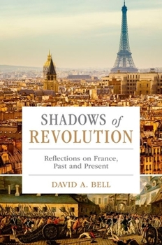 Hardcover Shadows of Revolution: Reflections on France, Past and Present Book