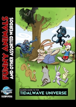 Paperback Gamers Guide to the Tidalwave Universe - Funny Animals and Other Assorted Weirdos: Volume 1 Book
