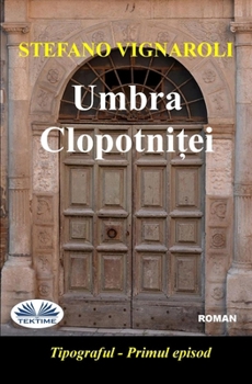 Paperback Umbra Clopotniței - Tipograful- Primul Episod- Ediția A Doua [Romanian] Book