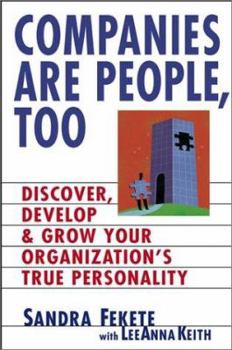 Hardcover Companies Are People, Too: Discover, Develop, and Grow Your Organization's True Personality Book