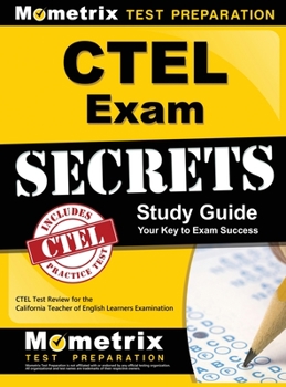 Hardcover CTEL Exam Secrets Study Guide: CTEL Test Review for the California Teacher of English Learners Examination Book