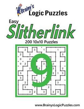 Paperback Brainy's Logic Puzzles Easy Slitherlink #9: 200 10x10 Puzzles Book