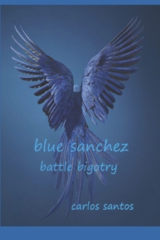 Paperback Blue Sanchez: battle bigotry Book