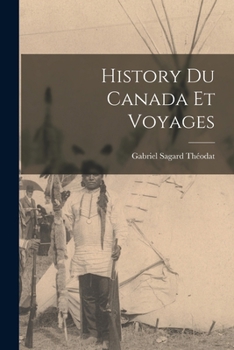 Paperback History du Canada et Voyages [French] Book