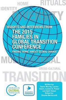 Paperback Insights and Interviews from the 2015 Families in Global Transition Conference: Finding 'Home' Amidst Global Change Book
