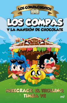 Paperback Los Compacuentos: Los Compas Y La Mansión de Chocolate / The Compacuentos: The Compas and the Chocolate Mansion [Spanish] Book