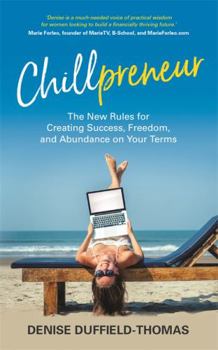 Hardcover Chillpreneur: The New Rules for Creating Success, Freedom, and Abundance on Your Terms Book