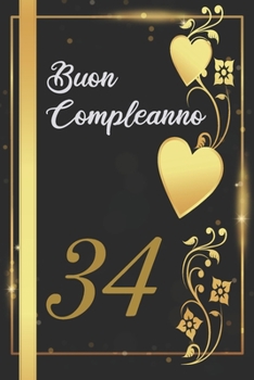 Paperback Buon Compleanno 34: Anni - Libro per gli ospiti -120 Pagine - Regalo per il compleanno [Italian] Book