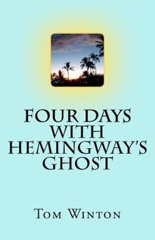 Four Days with Hemingway’s Ghost