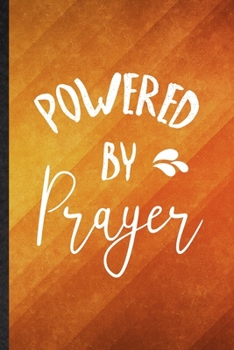 Powered by Prayer: Funny Blank Lined Sunday Church Jesus Notebook/ Journal, Graduation Appreciation Gratitude Thank You Souvenir Gag Gift, Superb Graphic 110 Pages