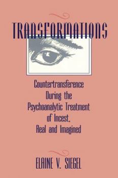 Paperback Transformations: Countertransference During the Psychoanalytic Treatment of Incest, Real and Imagined Book