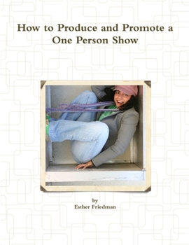Paperback How to Produce and Promote a One Person Show Book