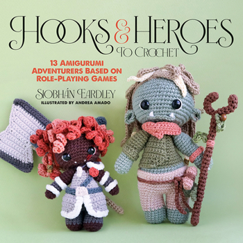 Paperback Hooks & Heroes to Crochet: 13 Amigurumi Adventurers Based on Role-Playing Games Book