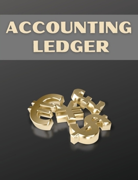 Paperback Accounting Ledger: Financial Ledger Book For Men And Women. Great Accounting Ledger Book, Ideal Finance Books And Finance Planner For Per Book