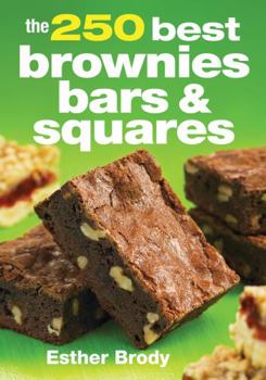 Paperback The 250 Best Brownies, Bars and Squares Book