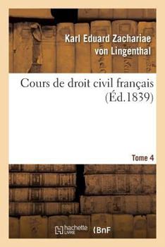 Paperback Cours de droit civil français. Tome 4 [French] Book