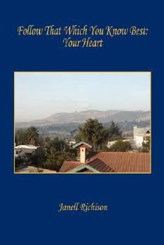 Paperback Follow That Which You Know Best: Your Heart Book
