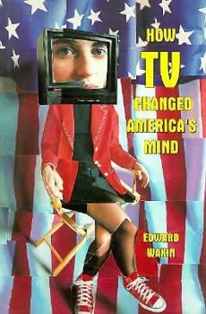 Hardcover How TV Changed America's Mind Book