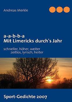 Paperback a-a-b-b-a Mit Limericks durch's Jahr: Sport-Jahresrückblick 2007 [German] Book