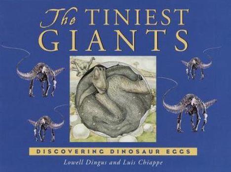 Hardcover The Tiniest Giants: Discovering Dinosaur Eggs Book