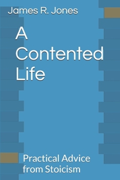 Paperback A Contented Life: Practical Advice from Stoicism Book