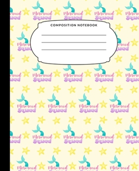 Composition Notebook: Cute Mermaid Squad Wide Ruled Notebook Lined School Journal 100 Pages 7.5 x 9.25