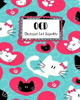 Paperback OCD Obsessive Cat Disorder: Cute Cat Heart Themed Pet Health, Wellness, and Medication Tracker Book