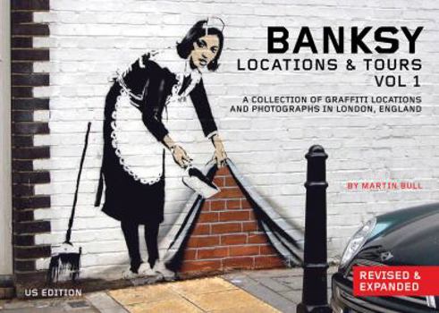 Paperback Banksy Locations & Tours: A Collection of Graffiti Locations and Photographs in London, England Book