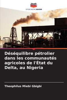 Paperback Déséquilibre pétrolier dans les communautés agricoles de l'État du Delta, au Nigeria [French] Book