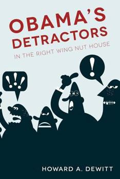 Paperback Obama's Detractors: In The Right Wing Nut House Book